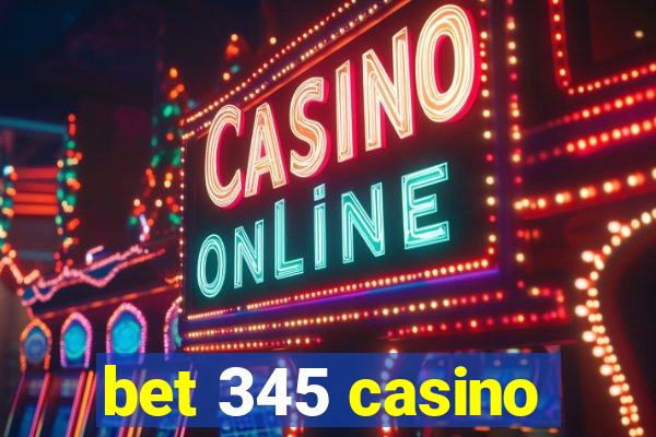 bet 345 casino
